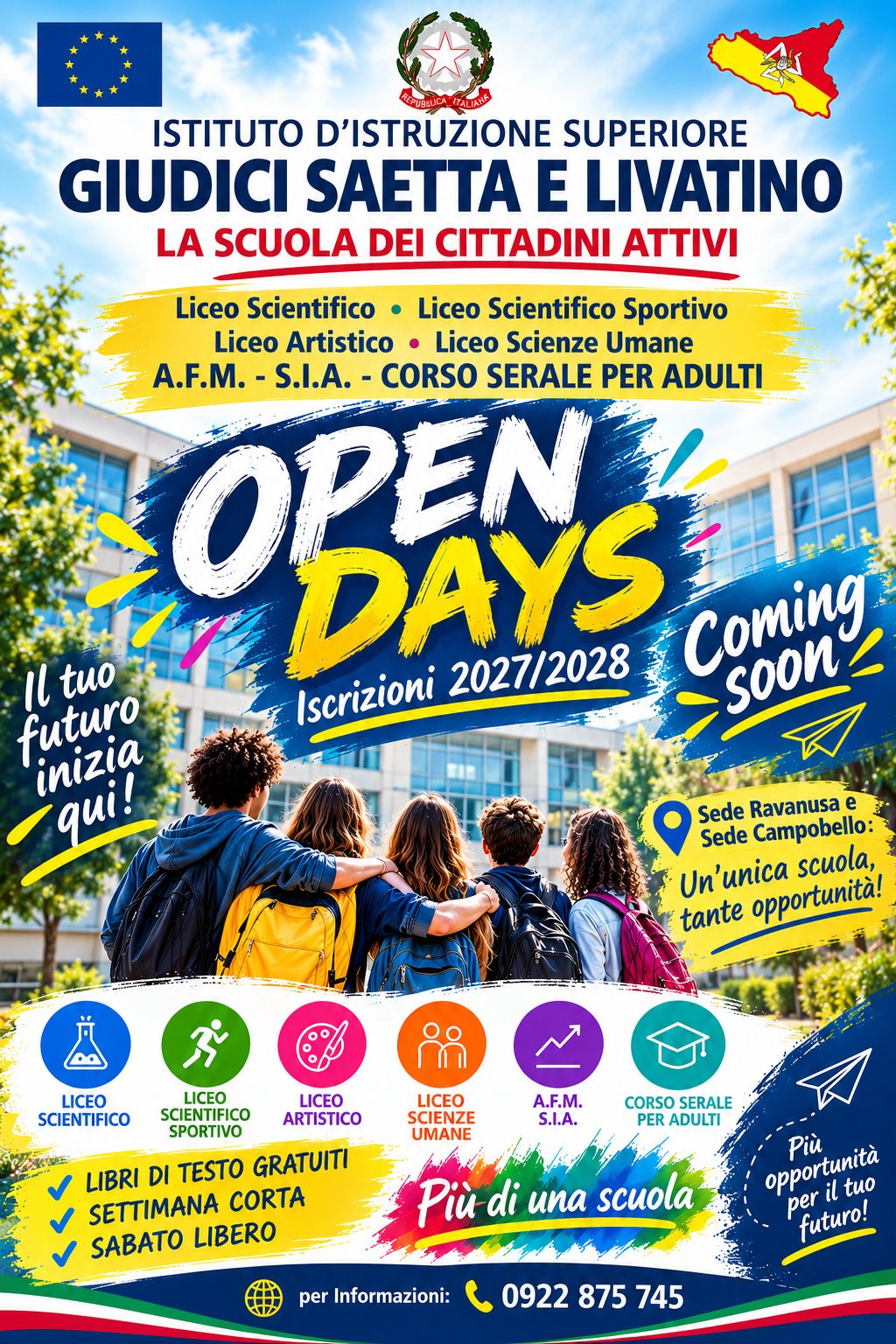 Locandina degli Open Days dell’IISS Giudici Saetta e Livatino: Liceo Scientifico, Liceo Scientifico Sportivo, Liceo Artistico, Liceo delle Scienze Umane, AFM-SIA e Corso serale per adulti, nelle sedi di Ravanusa e Campobello di Licata. Libri di testo gratuiti, settimana corta, sabato libero. Informazioni al numero 0922 875745